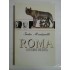 ROMA O ISTORIE INEDITA - INDRO MONTANELLI ROMA O ISTORIE INEDITA - INDRO MONTANELLI